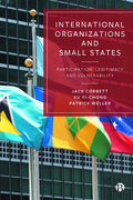 International Organizations and Small States: Participation, Legitimacy and Vulnerability - Paperback