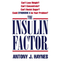The Insulin Factor: Can't Lose Weight? Can't Concentrate? Can't Resist Sugar? Could Syndrome X Be Your Problem? - Paperback