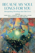 Because My Soul Longs for You: Integrating Theology into Our Lives - Paperback