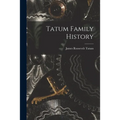Tatum Family History - Paperback