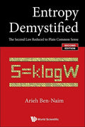 Entropy Demystified: The Second Law Reduced to Plain Common Sense (Second Edition) - Hardcover