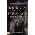 The Official Summary of Journey Into His Presence: Discovering the Flow of Spirit-Led Prayer - Paperback