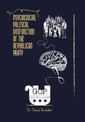 Psychosocial Political Dysfunction of the Republican Party - Hardcover