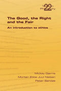 The Good, the Right & the Fair - Paperback