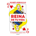Reina de Tu Vida: 12 Mandatos Para Vivir / Queen of Your Life: 12 Rules to Live by - Paperback