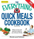 The Everything Quick Meals Cookbook: Whip Up Easy and Delicious Meals for You and Your Family - Paperback