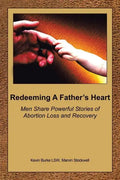 Redeeming a Father's Heart: Men Share Powerful Stories of Abortion Loss and Recovery - Paperback