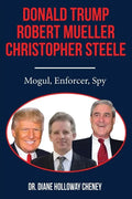 Donald Trump, Robert Mueller, Christopher Steele: Mogul, Enforcer, Spy - Paperback