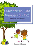 Learn Yoruba - The Numbers (1 -100): A Bilingual Picture Book - Paperback