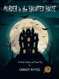 Murder in the Haunted House: A Murder Mystery and Party Play - Paperback