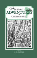 The Curious Adventures of Fletch Highfield - Paperback