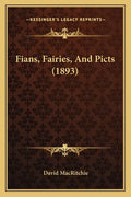 Fians, Fairies, And Picts (1893) - Paperback