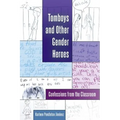 Tomboys and Other Gender Heroes: Confessions from the Classroom - Paperback