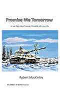Promise Me Tomorrow: In war fate plays Russian Roulette with your life - Paperback