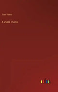 A Vuela Pluma - Hardcover