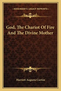 God, the Chariot of Fire and the Divine Mother - Paperback