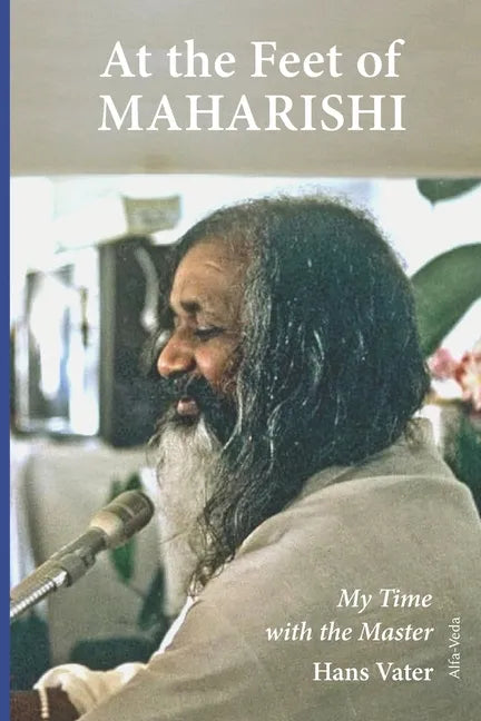 At the Feet of Maharishi: My Time with the Master - Paperback