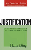 Justification: The Doctrine of Karl Barth and a Catholic Reflection - Paperback