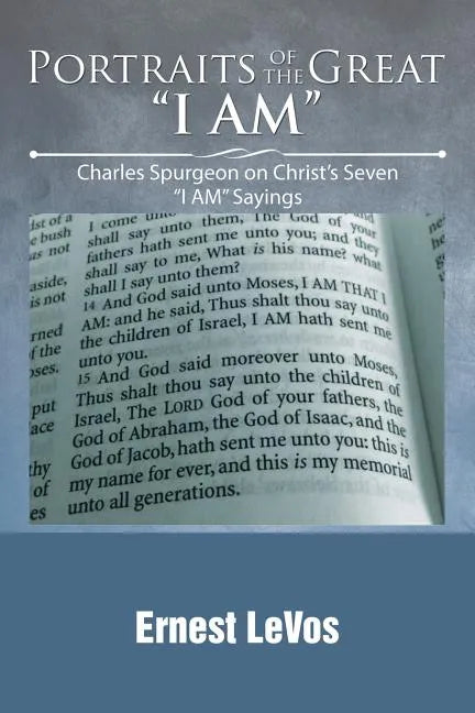 Portraits of the Great "I AM": Charles Spurgeon on Christ's Seven "I AM" Sayings - Paperback