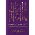 Prayers for the Battlefield: Staying Momstrong in the Fight for Your Family and Faith - Hardcover
