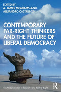 Contemporary Far-Right Thinkers and the Future of Liberal Democracy - Paperback