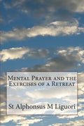 Mental Prayer and the Exercises of a Retreat - Paperback