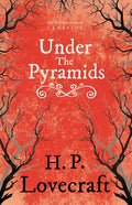 Under the Pyramids (Fantasy and Horror Classics);With a Dedication by George Henry Weiss - Paperback