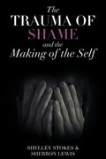 The Trauma of Shame and the Making of the Self - Paperback