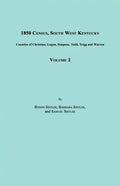 1850 Census, South West Kentucky, Volume 2. Includes Counties of Christian, Logan, Simpson, Todd, Trigg and Warren - Paperback
