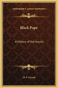Black Pope: A History of the Jesuits - Hardcover