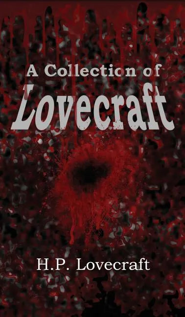 A Collection of Lovecraft - Hardcover