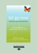 Let Go Now: Embracing Detachment (Large Print 16pt) - Paperback