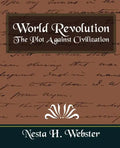 World Revolution the Plot Against Civilization (New Edition) - Paperback