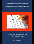 International Baccalaureate Physics Vocabulary Workbook: Learn the key words of the IB Physics Test - Paperback