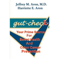 Gut-Check: Your Prime Source for Bowel Health and Colon Cancer Prevention - Paperback