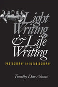 Light Writing and Life Writing: Photography in Autobiography - Paperback