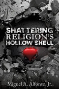 Shattering Religion's Hollow Shell - Paperback