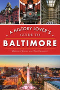 A History Lover's Guide to Baltimore - Paperback