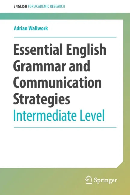 Essential English Grammar and Communication Strategies: Intermediate Level - Paperback