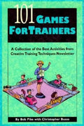 101 Games for Trainers: A Collection of the Best Activities from Creative Training Techniques Newsletter - Paperback