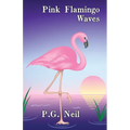 Pink Flamingo Waves: A Collection of Seven Short Stories - Paperback