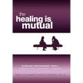 The Healing is Mutual: Marriage Empowerment Tools to Rebuild Trust and Respect---Together - Hardcover