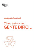 Cómo Tratar Con Gente Difícil. Serie Inteligencia Emocional HBR (Dealing with Difficult People Spanish Edition) - Paperback
