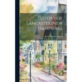 History of Lancaster, New Hampshire - Hardcover