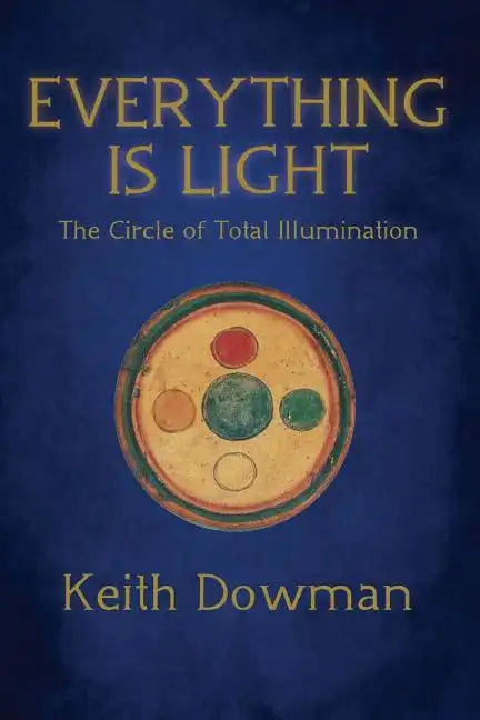 Everything Is Light: The Circle of Total Illumination - Paperback