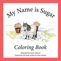 My Name is Sugar: Coloring Book - Paperback