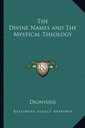The Divine Names and the Mystical Theology - Paperback
