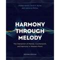 Harmony Through Melody: The Interaction of Melody, Counterpoint, and Harmony in Western Music - Paperback
