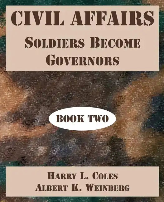 Civil Affairs: Soldiers Become Governors (Book Two) - Paperback