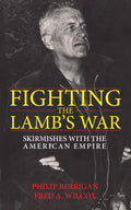 Fighting the Lamb's War - Paperback